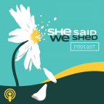 She Said We Shed Podcast